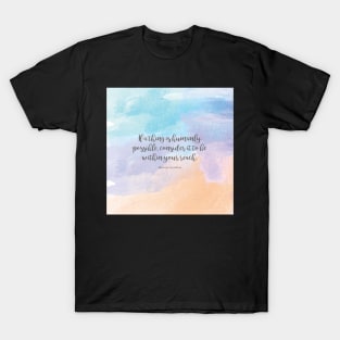 If a thing is humanly possible, consider it to be within your reach. Marcus Aurelius T-Shirt